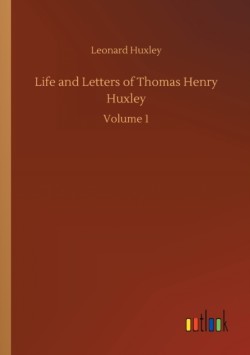 Life and Letters of Thomas Henry Huxley