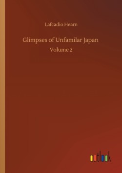 Glimpses of Unfamilar Japan