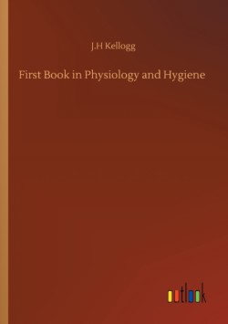 First Book in Physiology and Hygiene