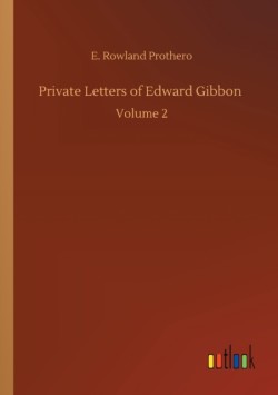 Private Letters of Edward Gibbon