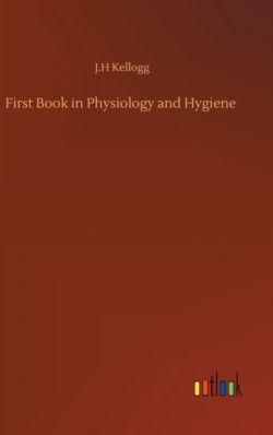 First Book in Physiology and Hygiene