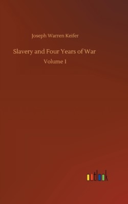 Slavery and Four Years of War