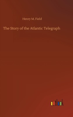 Story of the Atlantic Telegraph