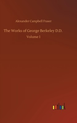 Works of George Berkeley D.D.