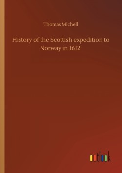 History of the Scottish expedition to Norway in 1612