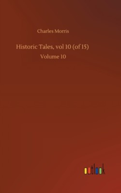 Historic Tales, vol 10 (of 15)