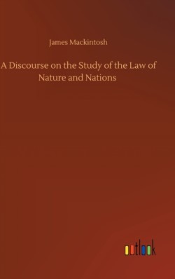 Discourse on the Study of the Law of Nature and Nations