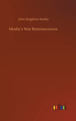 Mosby's War Reminiscences