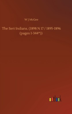 Seri Indians. (1898 N 17 / 1895-1896 (pages 1-344*))