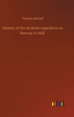 History of the Scottish expedition to Norway in 1612