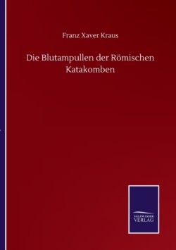 Blutampullen der Römischen Katakomben