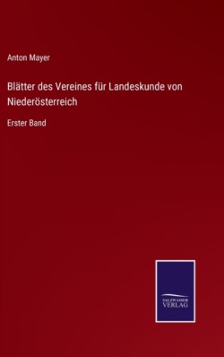 Blätter des Vereines für Landeskunde von Niederösterreich