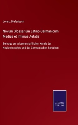 Novum Glossarium Latino-Germanicum Mediae et Infimae Aetatis