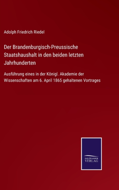 Brandenburgisch-Preussische Staatshaushalt in den beiden letzten Jahrhunderten