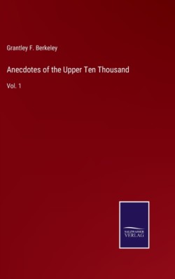 Anecdotes of the Upper Ten Thousand