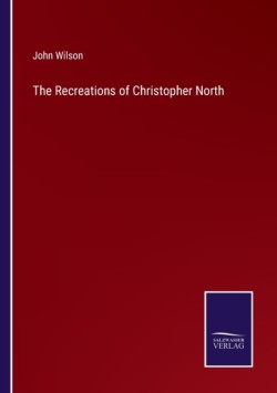 Recreations of Christopher North