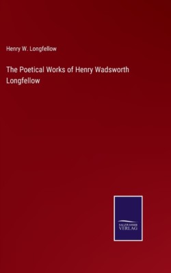 Poetical Works of Henry Wadsworth Longfellow