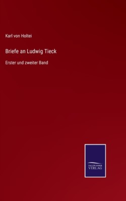 Briefe an Ludwig Tieck