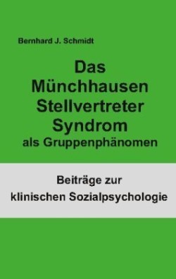 Münchhausen Stellvertreter Syndrom als Gruppenphänomen