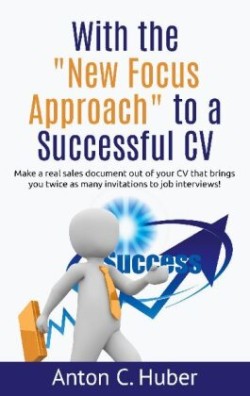 With the New Focus Approach to a Successful CV