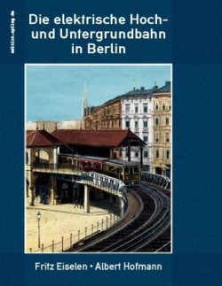 elektrische Hoch- und Untergrundbahn in Berlin