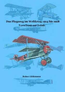 Das Flugzeug im Weltkrieg 1914 bis 1918