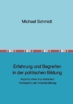 Erfahrung und Begreifen in der politischen Bildung