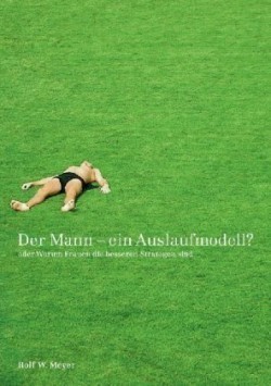 Der Mann - Ein Auslaufmodell?