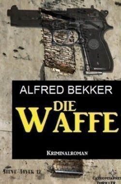 Die Waffe: Kriminalroman