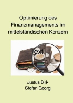 Optimierung des Finanzmanagements im mittelständischen Konzern