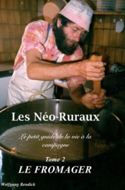 Les Néo-Ruraux - Le Fromager