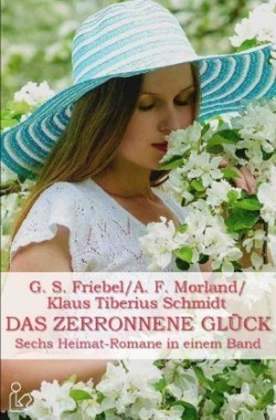 DAS ZERRONNENE GLÜCK