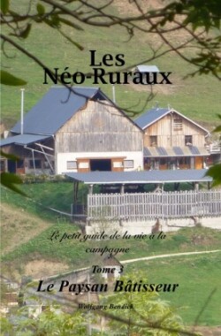 Les Néo-Ruraux - Le Paysan-bâtisseur