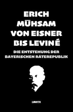 Von Eisner bis Leviné