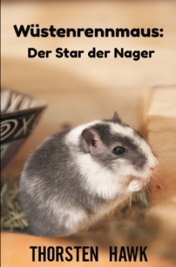 Wüstenrennmaus: Der Star der Nager