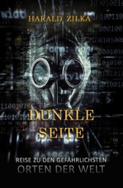 Dunkle Seite - Eine Reise zu den unheimlichsten Orten der Welt