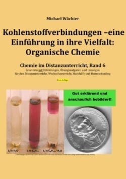 Kohlenstoffverbindungen - Einführung in ihre Vielfalt: Organische Chemie
