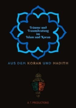 Träume und Traumdeutung im Islam und Koran