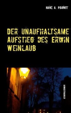 unaufhaltsame Aufstieg des Erwin Weinlaub