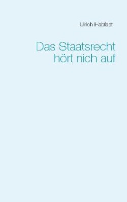 Staatsrecht h�rt nich auf