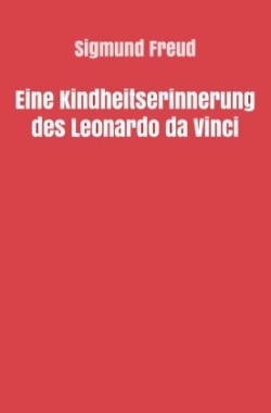 Eine Kindheitserinnerung des Leonardo da Vinci