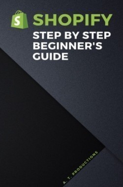 HOW TO SELL ON SHOPIFY | A beginner's guide (Booksize: 4,9x7,5 Inch)