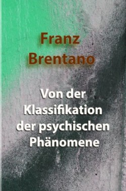 Von der Klassifikation der psychischen Phänomene