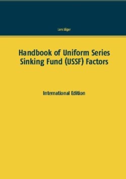 Handbook of Uniform Series Sinking Fund (USSF) Factors