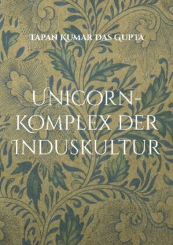 Unicorn-Komplex der Induskultur