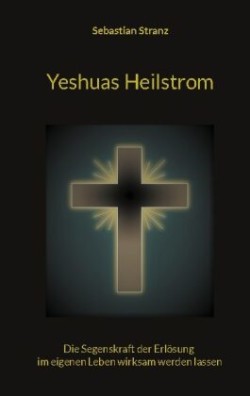 Yeshuas Heilstrom