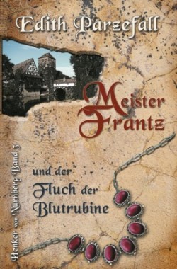 Meister Frantz und der Fluch der Blutrubine