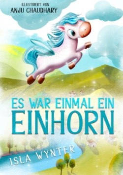 Es war einmal ein Einhorn