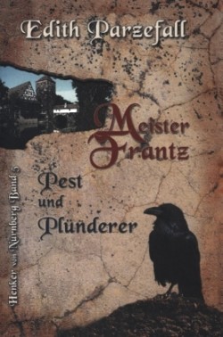 Meister Frantz - Pest und Plünderer