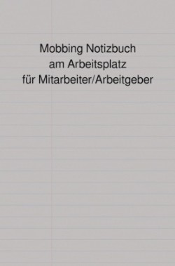 Mobbing Notizbuch am Arbeitsplatz für Mitarbeiter/Arbeitgeber